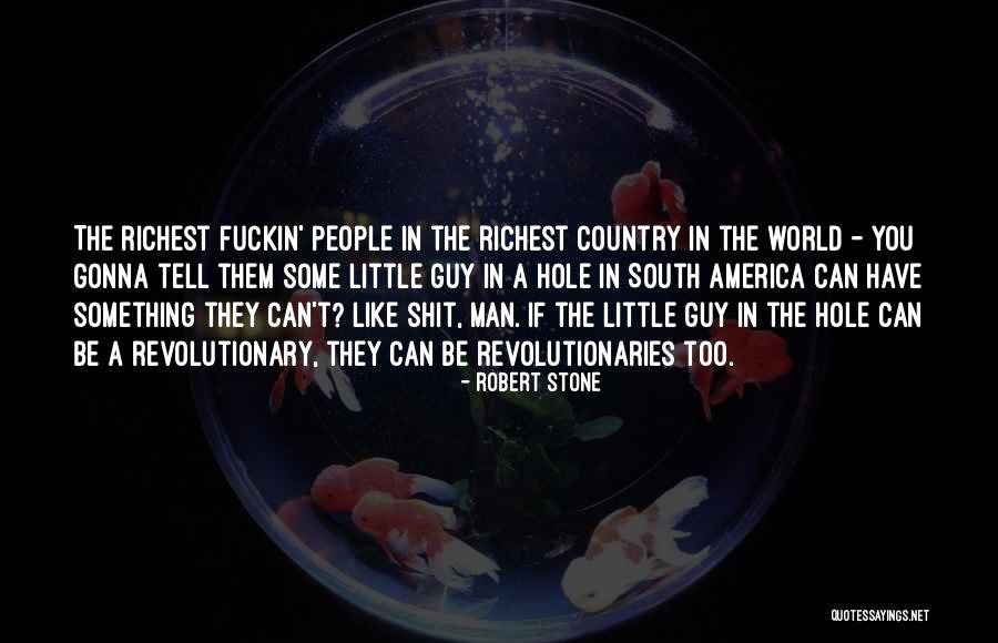 Stone With A Hole Quotes By Robert Stone Stone With A Hole Quotes By Robert Stone