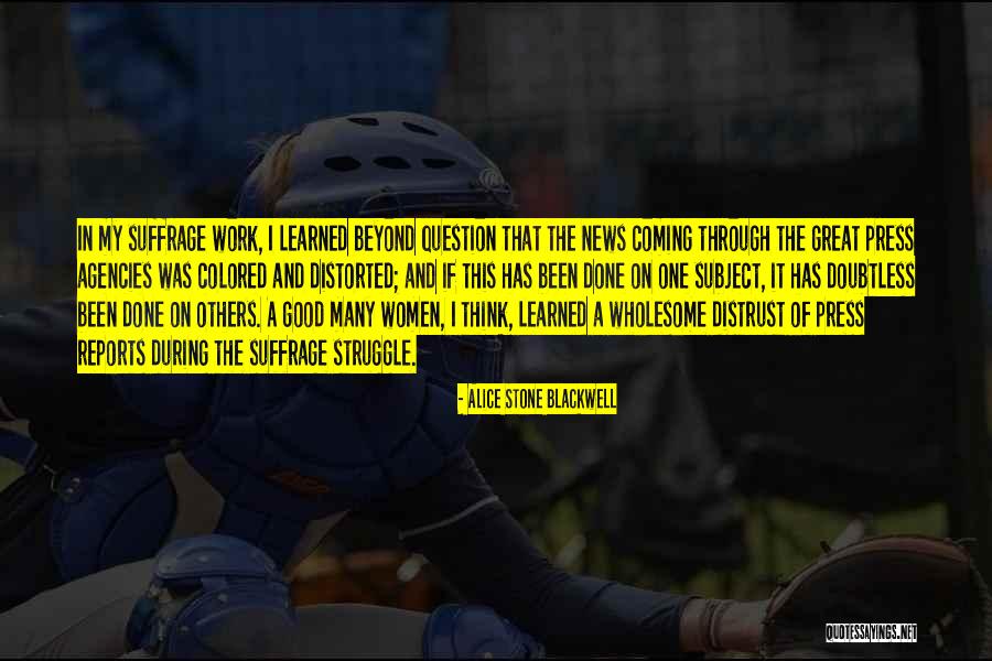 Stone Work Quotes By Alice Stone Blackwell Stone Work Quotes By Alice Stone Blackwell