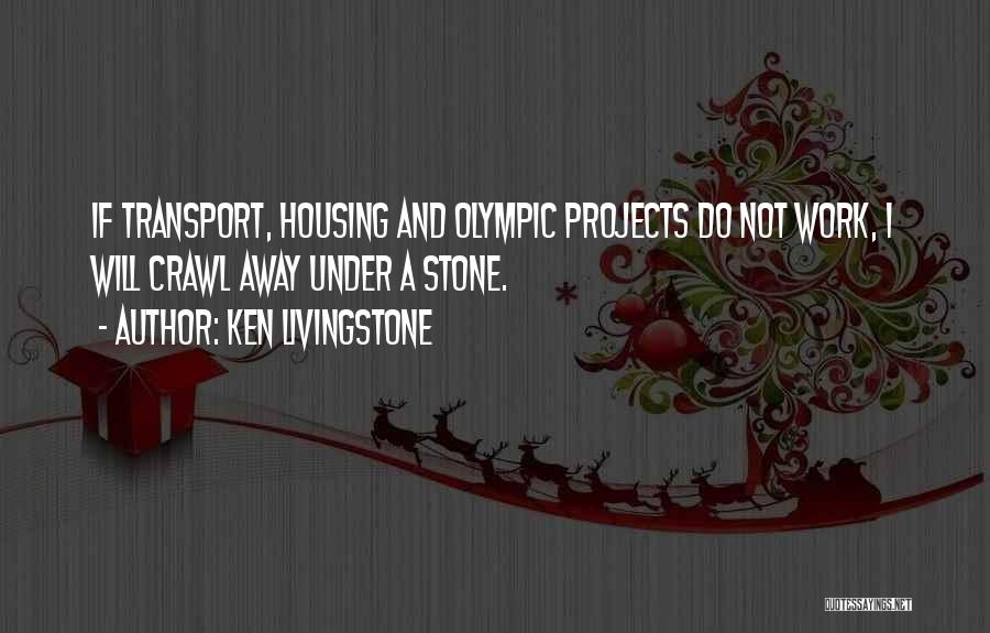 Stone Work Quotes By Ken Livingstone