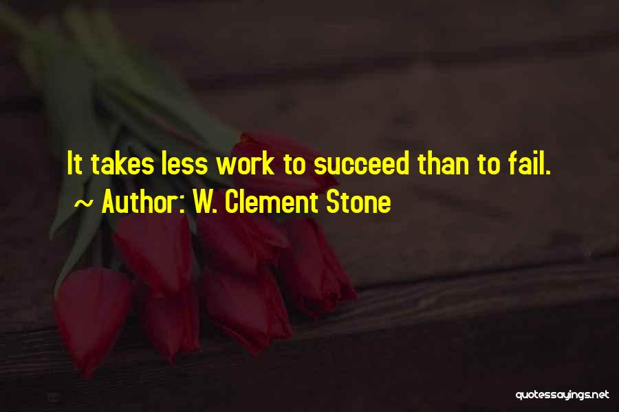 Stone Work Quotes By W. Clement Stone