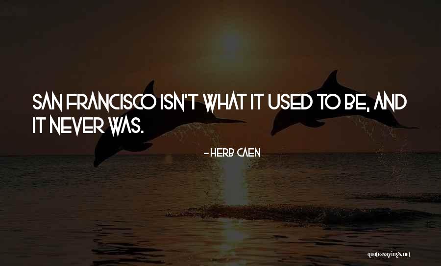 Stonebarger Suzanne Quotes By Herb Caen Stonebarger Suzanne Quotes By Herb Caen