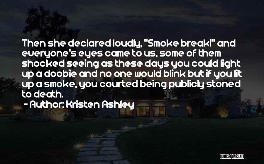 Stoned Eyes Quotes By Kristen Ashley