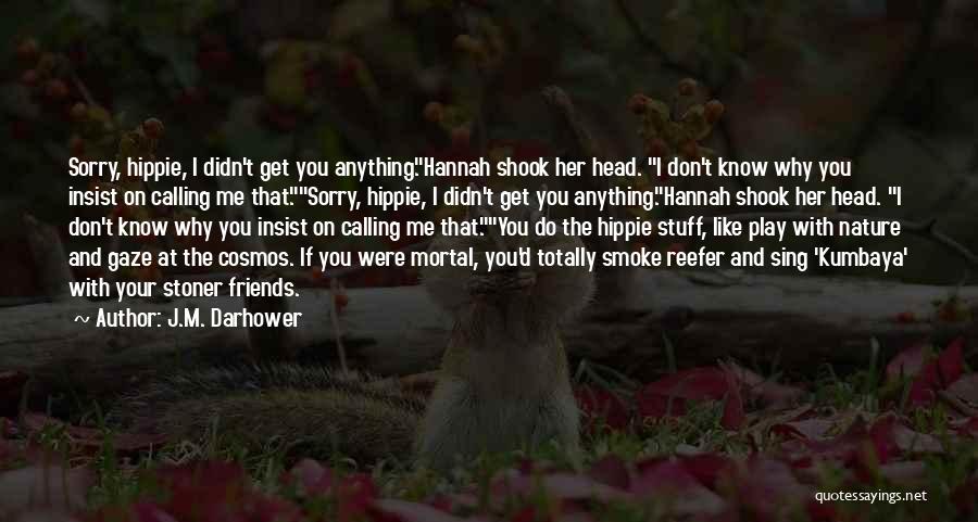 Stoner Friends Quotes By J.M. Darhower