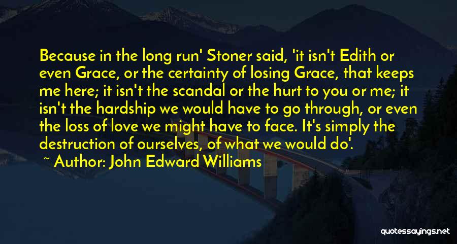 Stoner Love Quotes By John Edward Williams