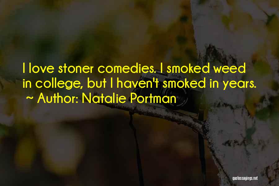 Stoner Love Quotes By Natalie Portman