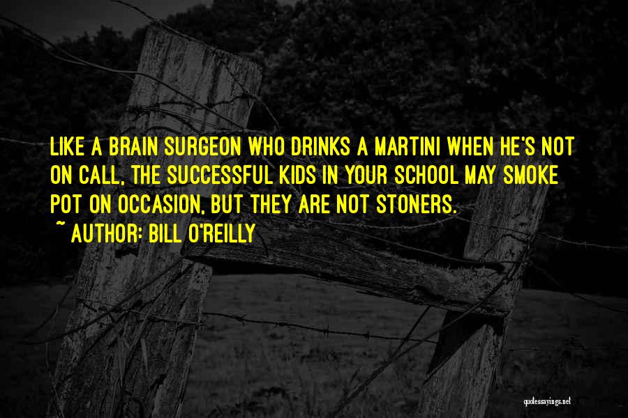 Stoners Quotes By Bill O'Reilly