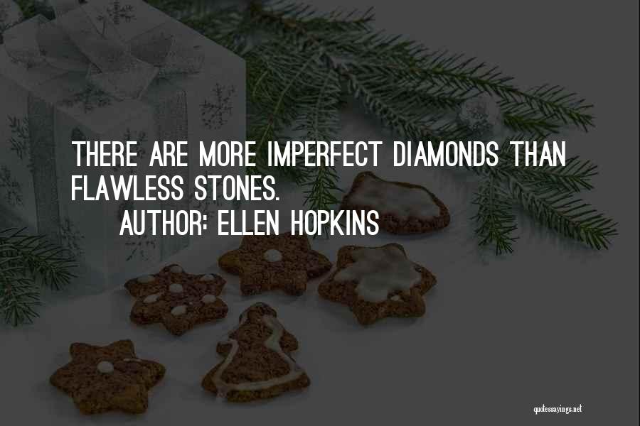 Stones And Diamonds Quotes By Ellen Hopkins