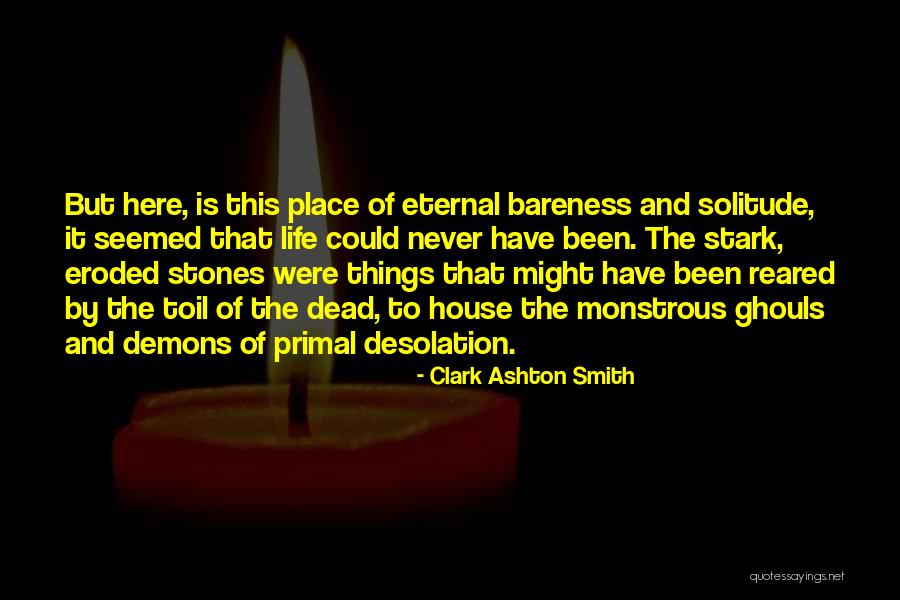 Stones And Life Quotes By Clark Ashton Smith