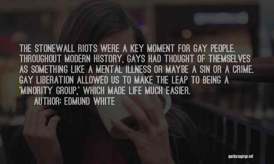 Stonewall Riots Quotes By Edmund White