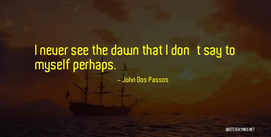 Stonier School Quotes By John Dos Passos Stonier School Quotes By John Dos Passos