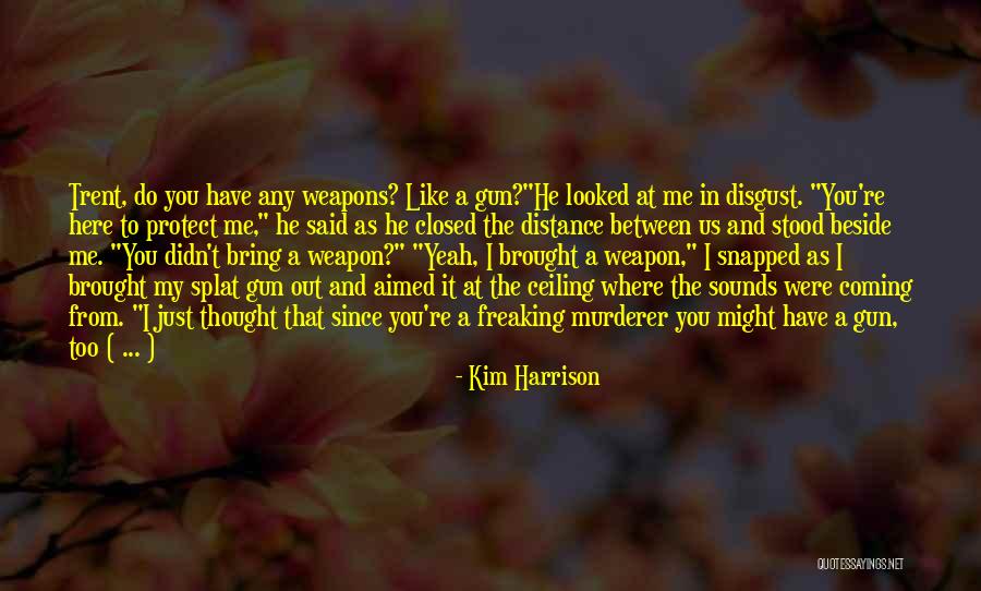 Stood Beside Quotes By Kim Harrison Stood Beside Quotes By Kim Harrison