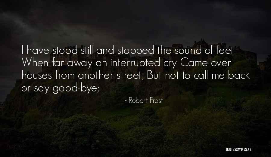 Stood Still Quotes By Robert Frost Stood Still Quotes By Robert Frost