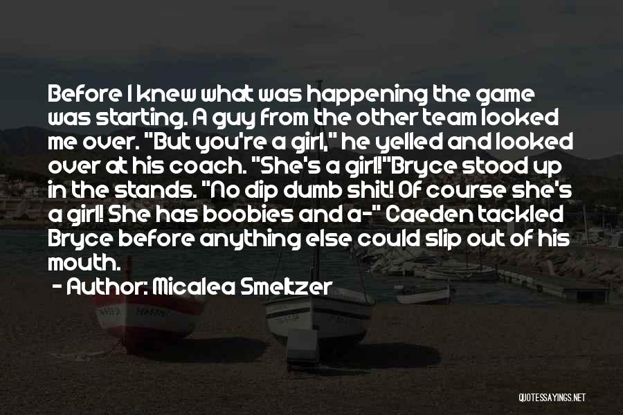 Stood Up By A Guy Quotes By Micalea Smeltzer