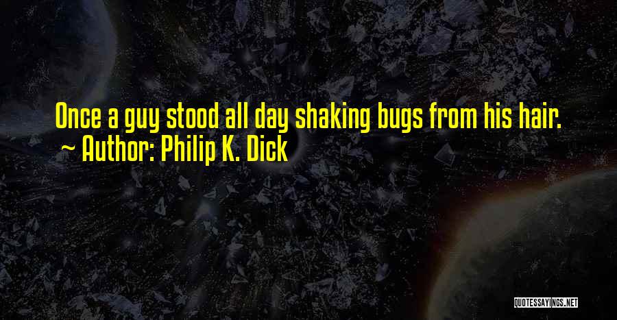 Stood Up By A Guy Quotes By Philip K. Dick