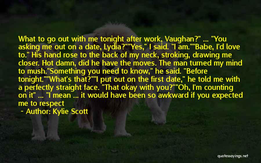 Stood Up On A Date Quotes By Kylie Scott