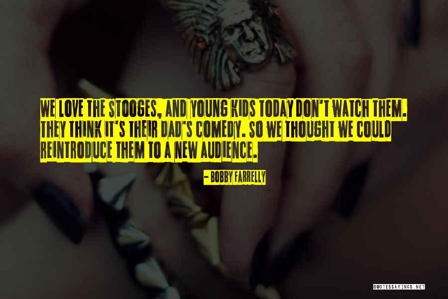 Stooges The Quotes By Bobby Farrelly Stooges The Quotes By Bobby Farrelly