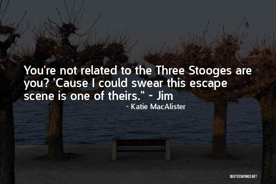 Stooges The Quotes By Katie MacAlister Stooges The Quotes By Katie MacAlister