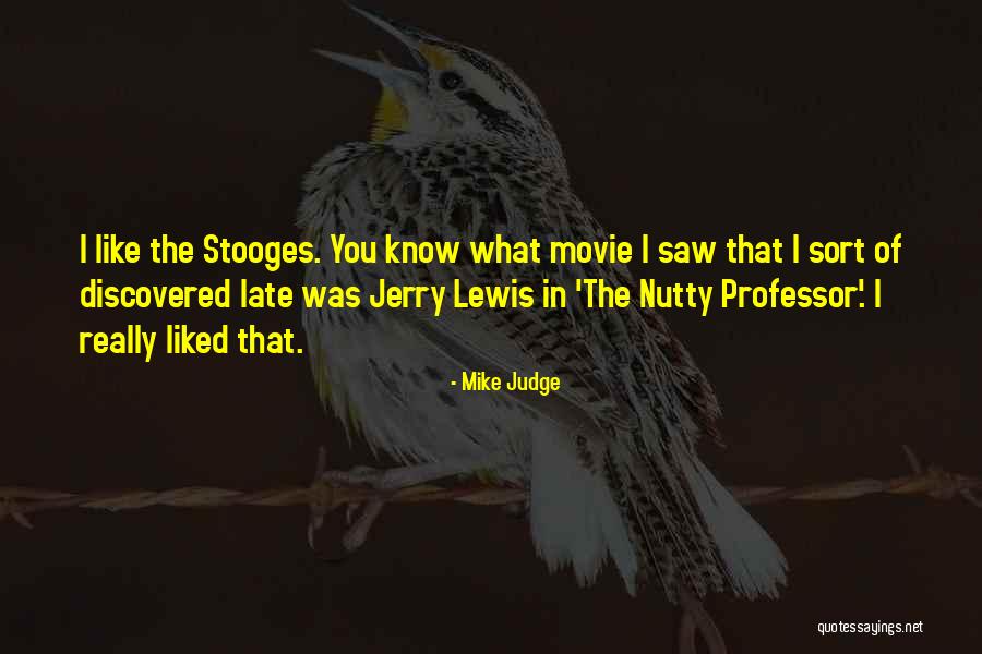 Stooges The Quotes By Mike Judge Stooges The Quotes By Mike Judge
