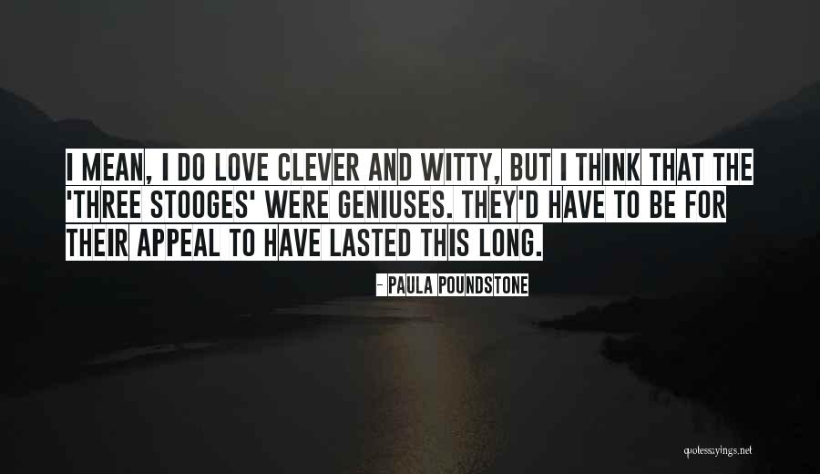 Stooges The Quotes By Paula Poundstone Stooges The Quotes By Paula Poundstone