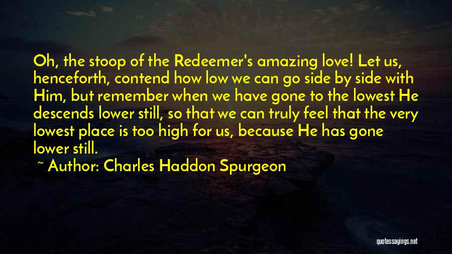 Stoop Low Quotes By Charles Haddon Spurgeon