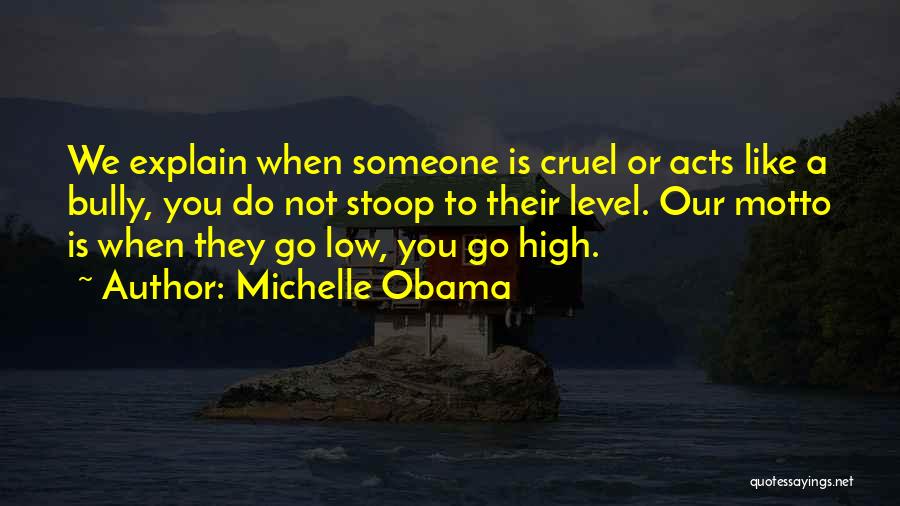 Stoop Low Quotes By Michelle Obama