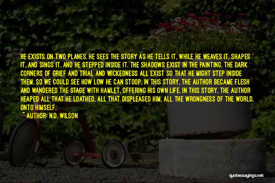 Stoop Low Quotes By N.D. Wilson