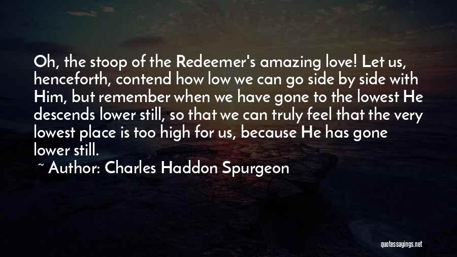 Stoop So Low Quotes By Charles Haddon Spurgeon