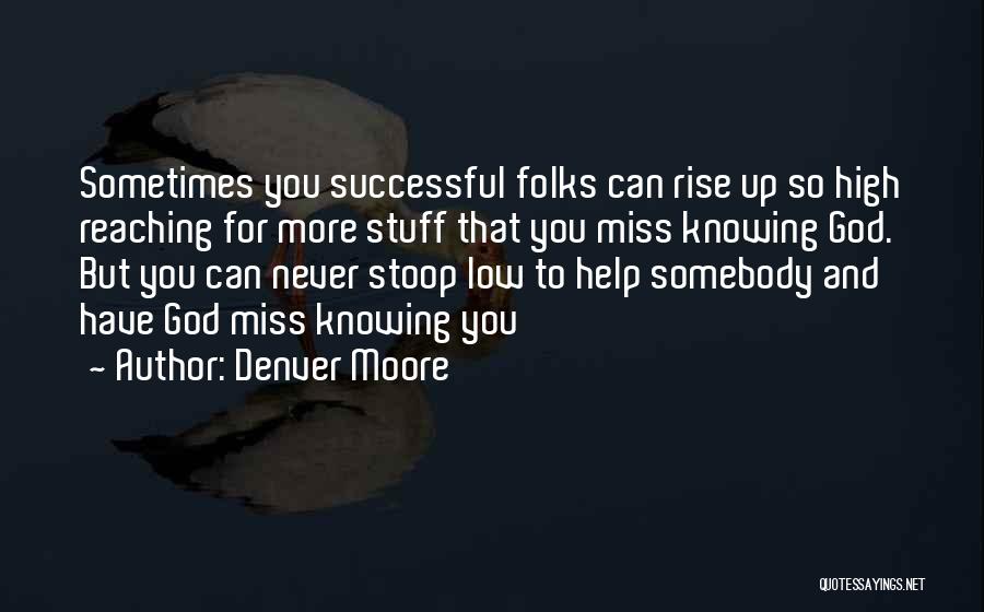 Stoop So Low Quotes By Denver Moore