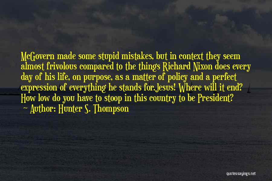 Stoop So Low Quotes By Hunter S. Thompson