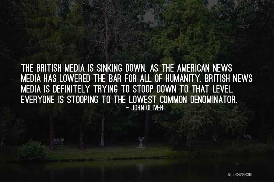 Stoop To Your Level Quotes By John Oliver Stoop To Your Level Quotes By John Oliver