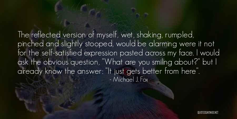 Stooped Over Quotes By Michael J. Fox Stooped Over Quotes By Michael J. Fox