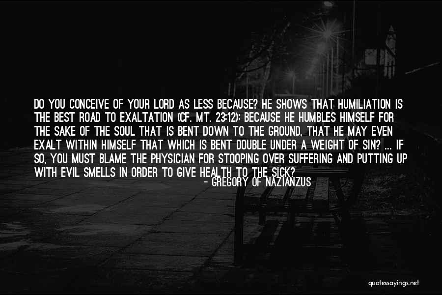 Stooping Down Quotes By Gregory Of Nazianzus Stooping Down Quotes By Gregory Of Nazianzus