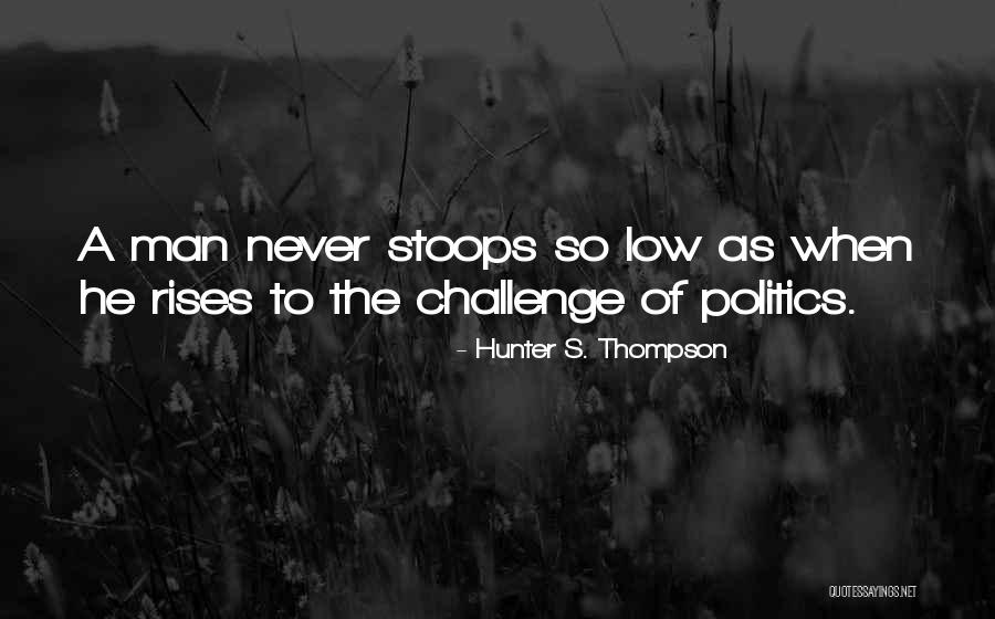 Stoops Quotes By Hunter S. Thompson