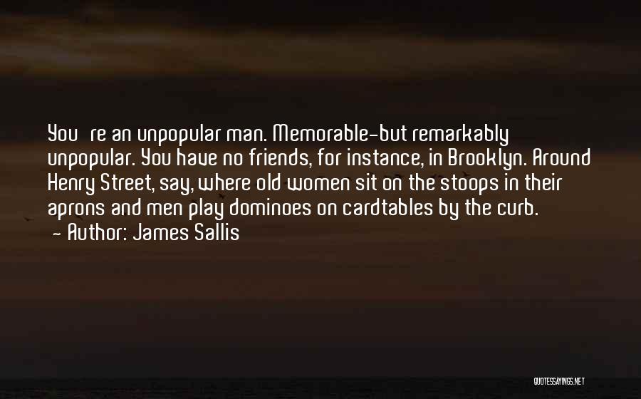 Stoops Quotes By James Sallis