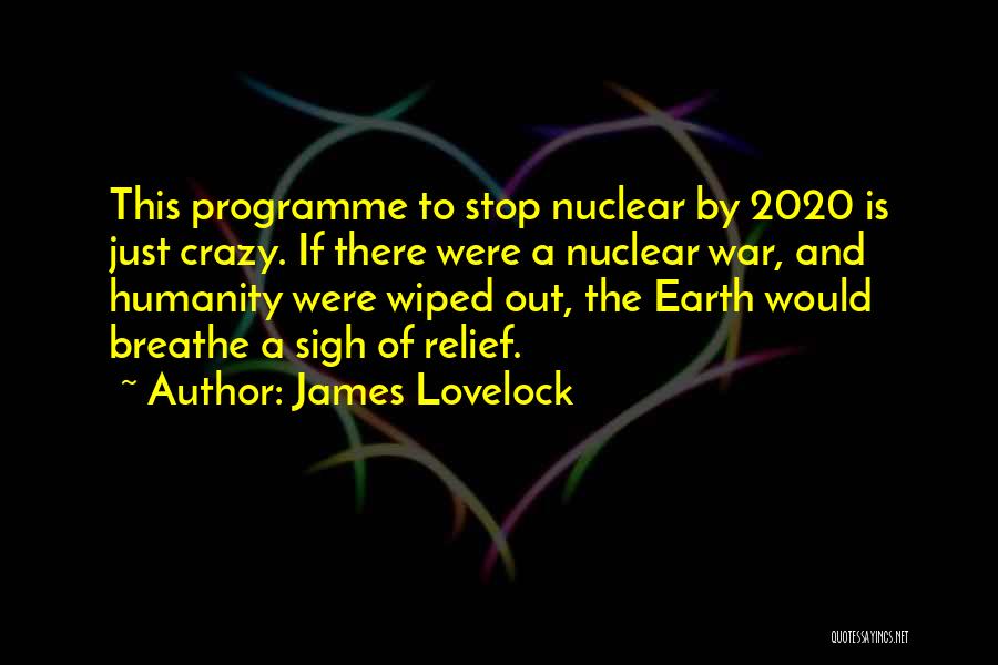 Stop And Breathe Quotes By James Lovelock