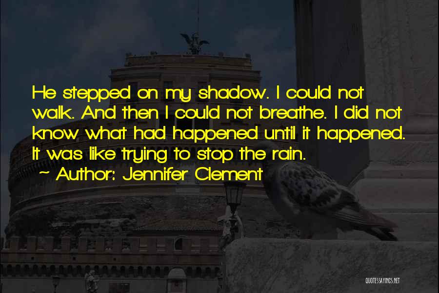 Stop And Breathe Quotes By Jennifer Clement