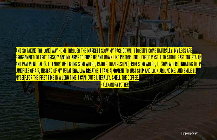 Stop And Enjoy Life Quotes By Alexandra Potter Stop And Enjoy Life Quotes By Alexandra Potter