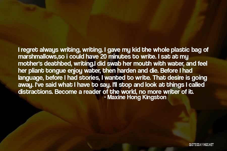 Stop And Enjoy Life Quotes By Maxine Hong Kingston Stop And Enjoy Life Quotes By Maxine Hong Kingston