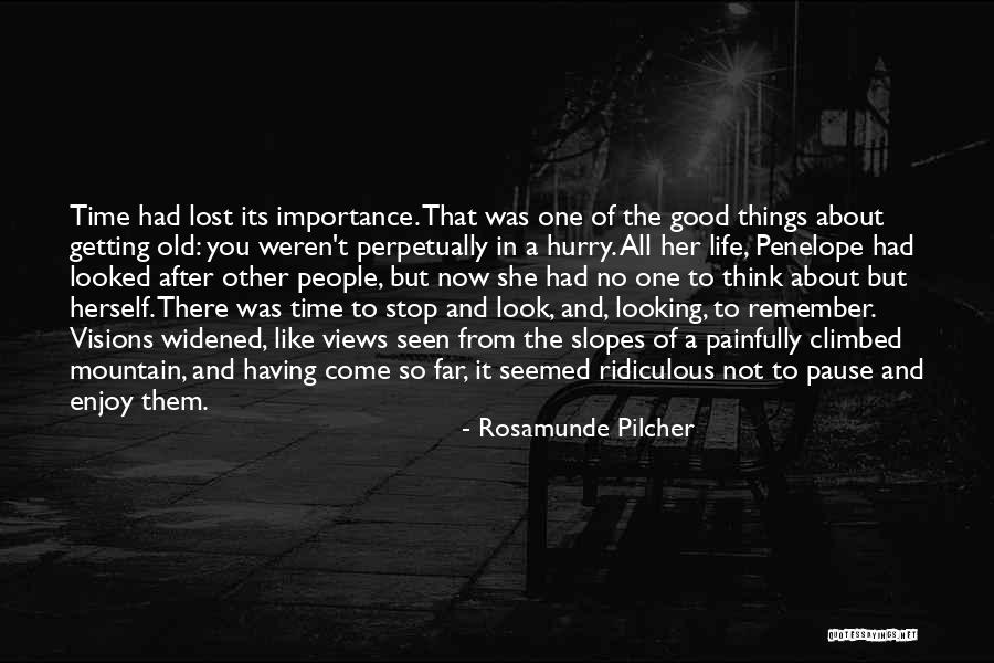 Stop And Enjoy Life Quotes By Rosamunde Pilcher Stop And Enjoy Life Quotes By Rosamunde Pilcher