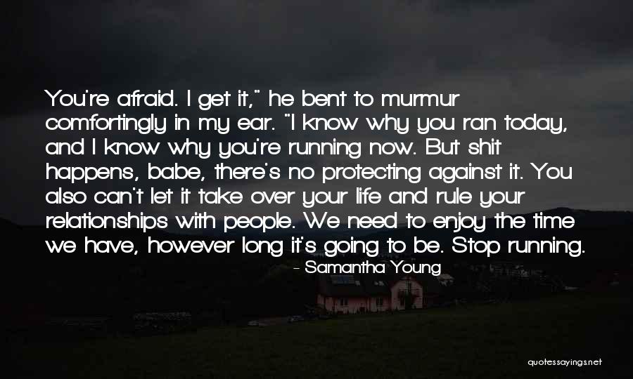 Stop And Enjoy Life Quotes By Samantha Young Stop And Enjoy Life Quotes By Samantha Young