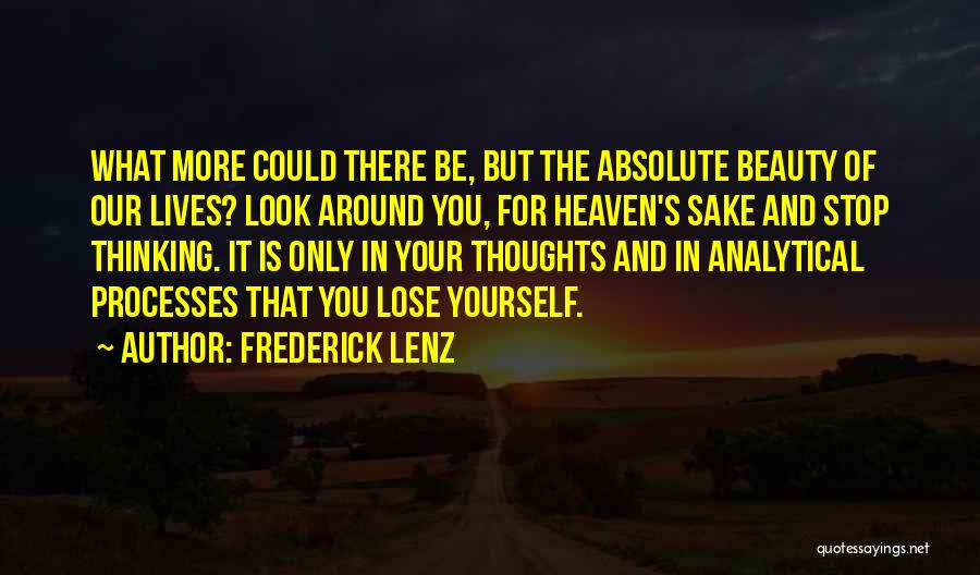 Stop And Look Around Quotes By Frederick Lenz