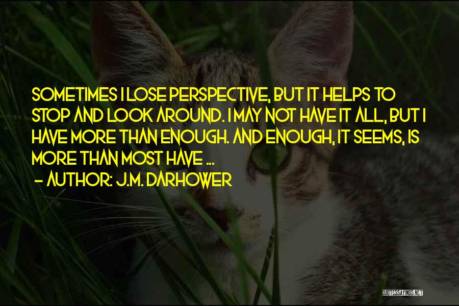 Stop And Look Around Quotes By J.M. Darhower