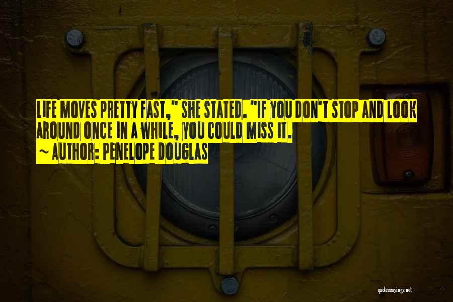 Stop And Look Around Quotes By Penelope Douglas