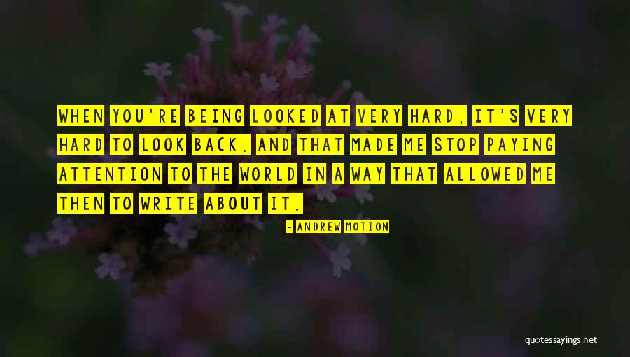 Stop And Look Back Quotes By Andrew Motion Stop And Look Back Quotes By Andrew Motion