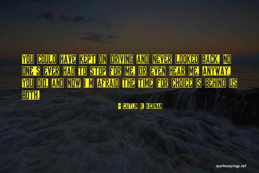 Stop And Look Back Quotes By Caitlin R. Kiernan Stop And Look Back Quotes By Caitlin R. Kiernan