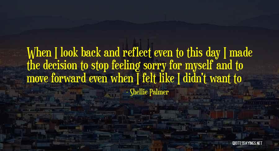 Stop And Look Back Quotes By Shellie Palmer Stop And Look Back Quotes By Shellie Palmer