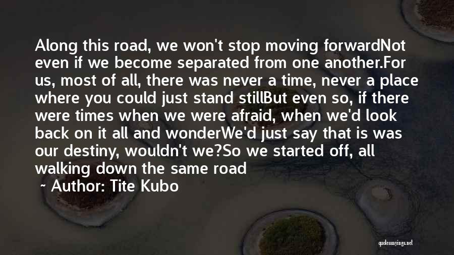 Stop And Look Back Quotes By Tite Kubo