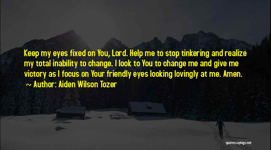 Stop And Look Quotes By Aiden Wilson Tozer