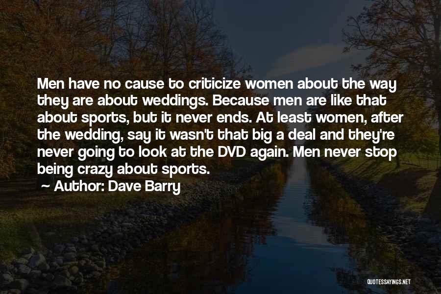 Stop And Look Quotes By Dave Barry