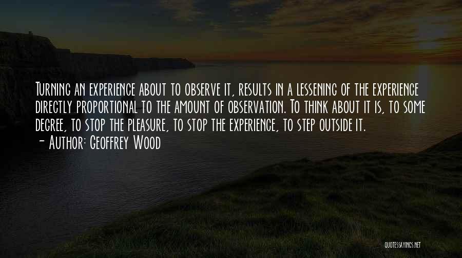 Stop And Observe Quotes By Geoffrey Wood